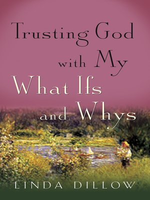 cover image of Trusting God with My What Ifs and Whys